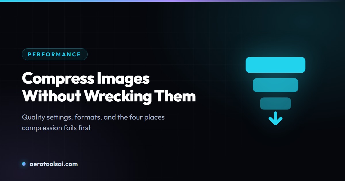 How to Compress Images Without Wrecking Them